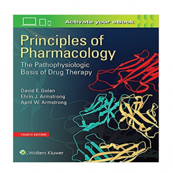 Principles of Pharmacology: The Pathophysiologic Basis of Drug Therapy