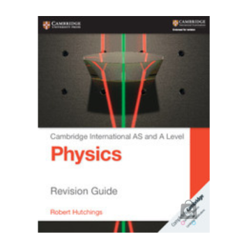 Cambridge International AS and A Level Physics Revision Guide