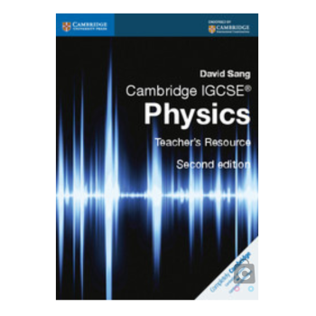 Cambridge IGCSE® Physics Teacher’s Resource CD-ROM